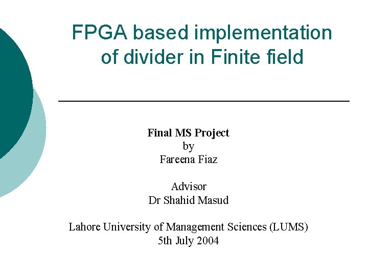 FPGA based implementation of divider in Finite field Final MS Project by Fareena Fiaz