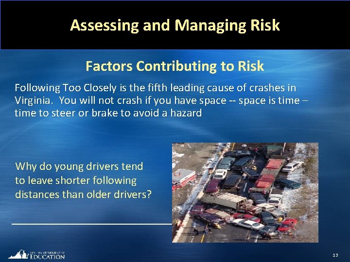Assessing and Managing Risk Factors Contributing to Risk Following Too Closely is the fifth