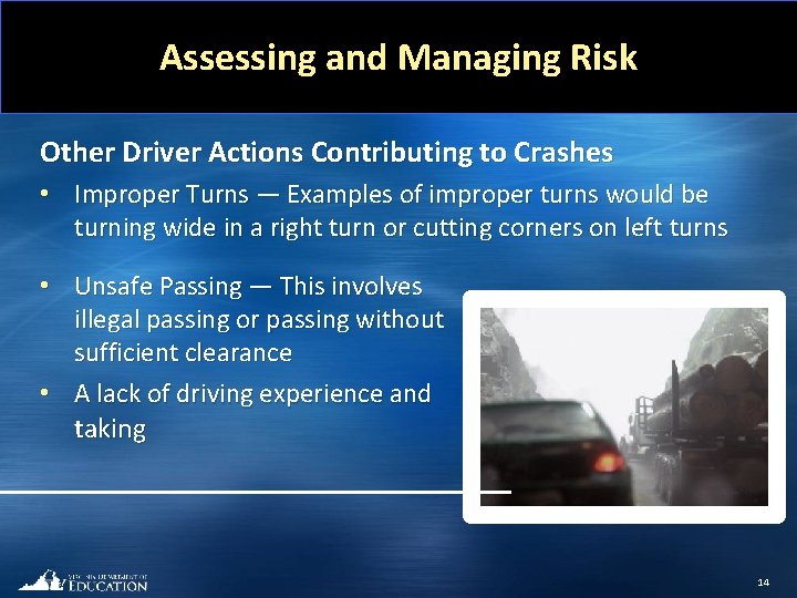 Assessing and Managing Risk Other Driver Actions Contributing to Crashes • Improper Turns —