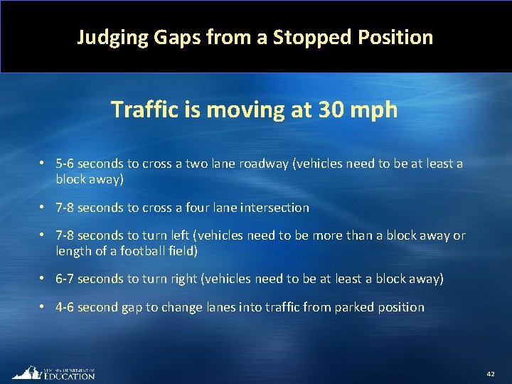 Judging Gaps from a Stopped Position Traffic is moving at 30 mph • 5