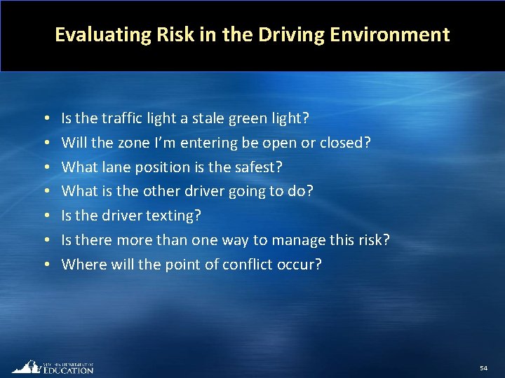 Evaluating Risk in the Driving Environment • • Is the traffic light a stale