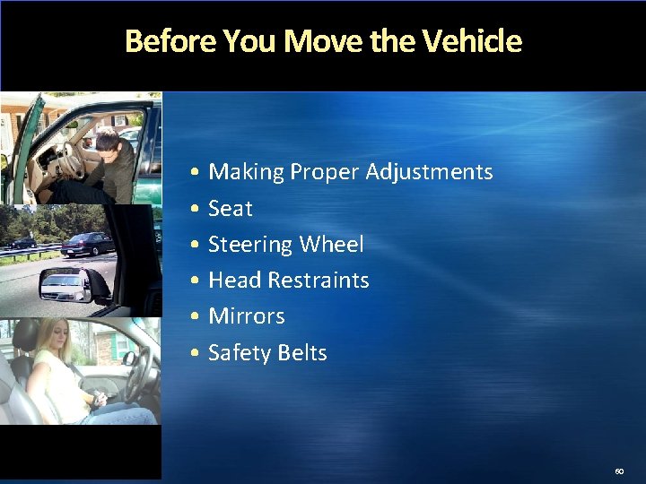 Before You Move the Vehicle • Making Proper Adjustments • Seat • Steering Wheel