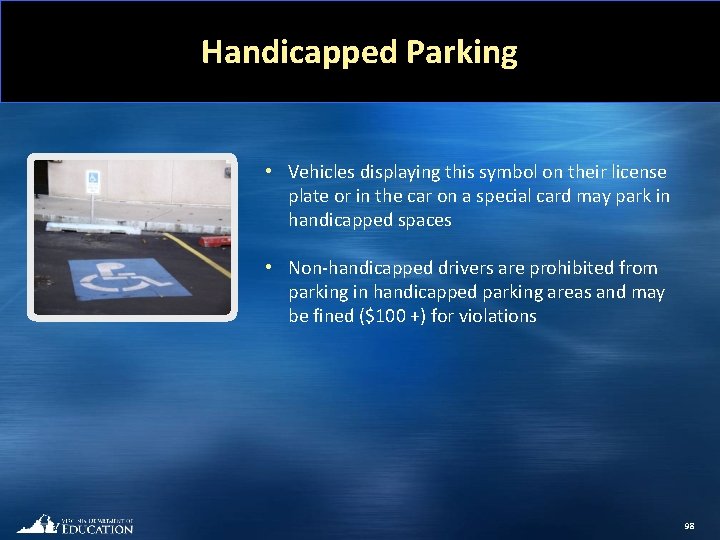 Handicapped Parking • Vehicles displaying this symbol on their license plate or in the