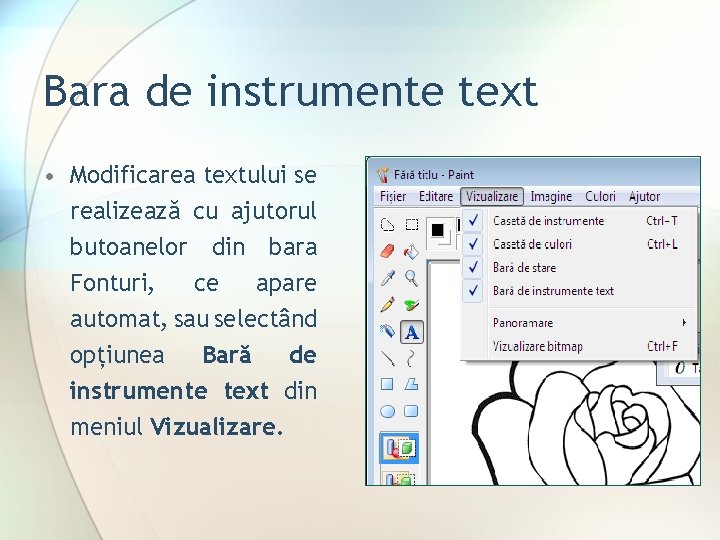 Bara de instrumente text • Modificarea textului se realizează cu ajutorul butoanelor din bara