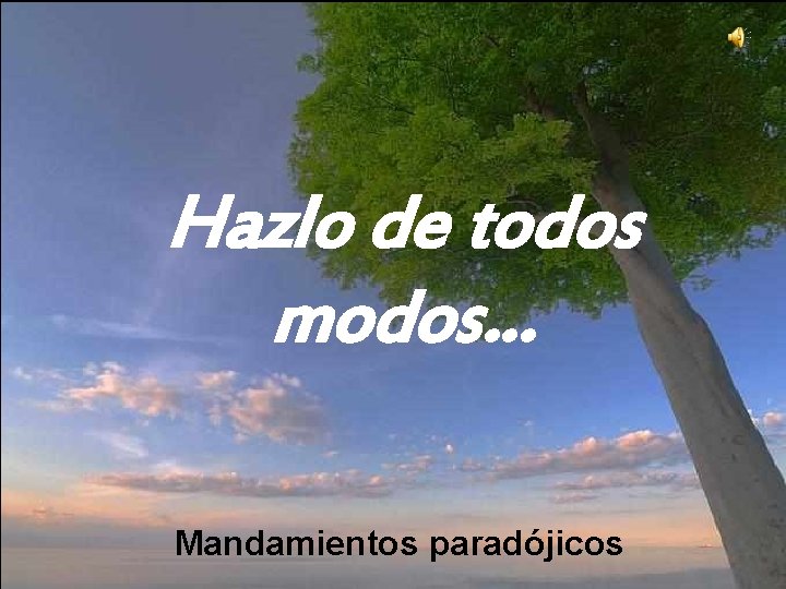 Hazlo de todos modos… Este texto se atribuye con frecuencia a la Madre Teresa