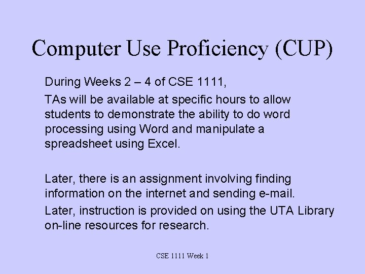 Computer Use Proficiency (CUP) During Weeks 2 – 4 of CSE 1111, TAs will