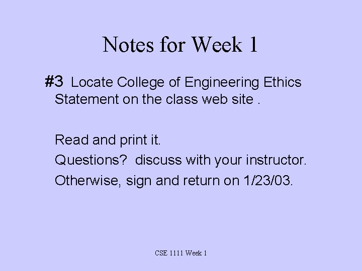 Notes for Week 1 #3 Locate College of Engineering Ethics Statement on the class