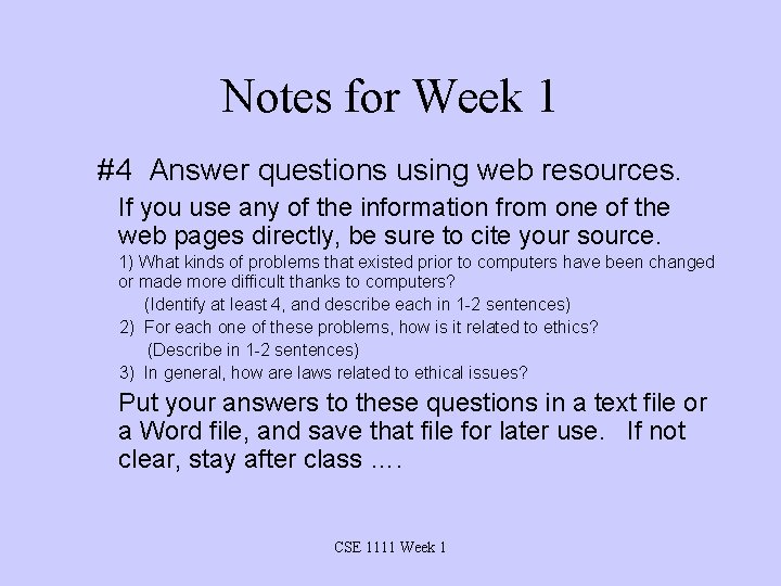 Notes for Week 1 #4 Answer questions using web resources. If you use any