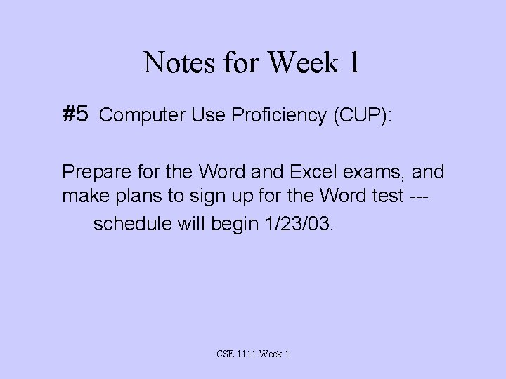 Notes for Week 1 #5 Computer Use Proficiency (CUP): Prepare for the Word and