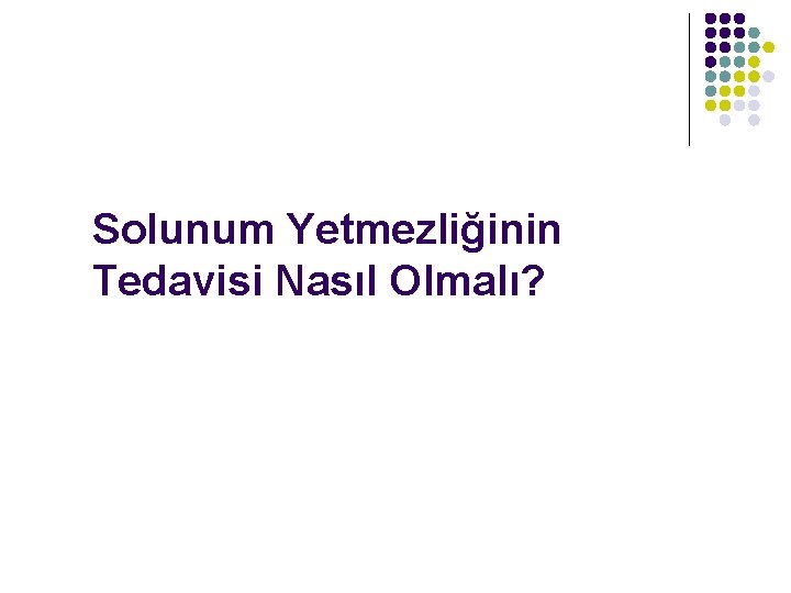 Solunum Yetmezliğinin Tedavisi Nasıl Olmalı? 