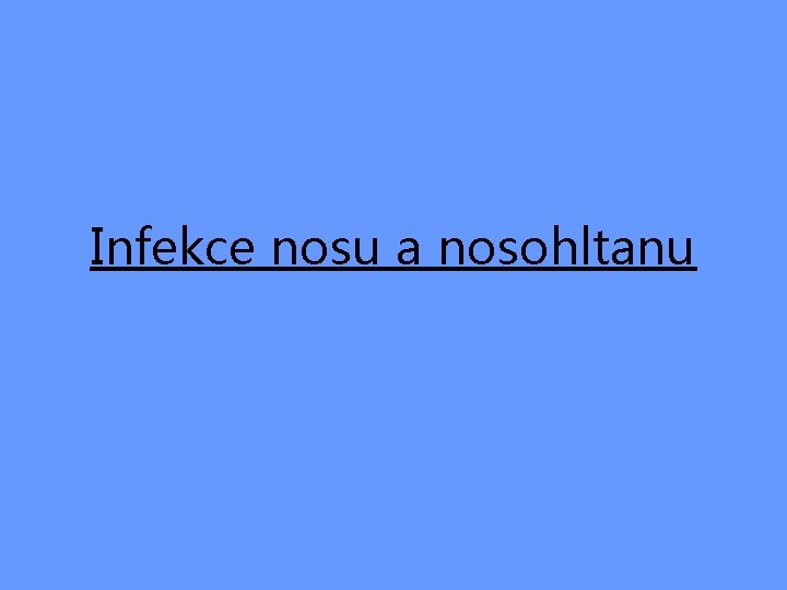 Infekce nosu a nosohltanu 