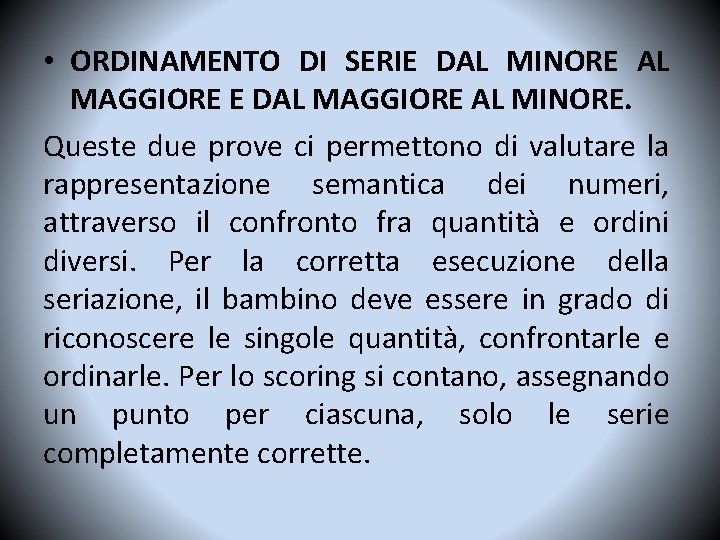  • ORDINAMENTO DI SERIE DAL MINORE AL MAGGIORE E DAL MAGGIORE AL MINORE.