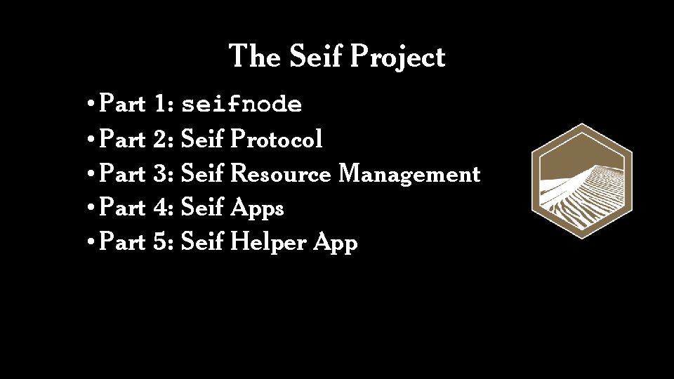 The Seif Project • Part 1: seifnode • Part 2: Seif Protocol • Part