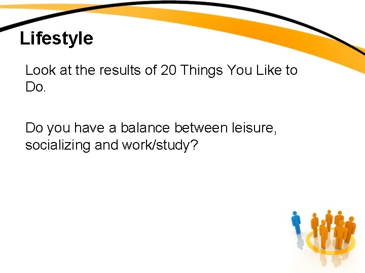 Lifestyle Look at the results of 20 Things You Like to Do. Do you