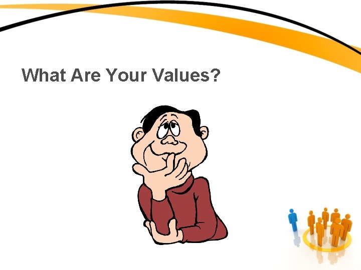 What Are Your Values? 