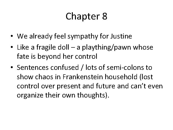 Chapter 8 • We already feel sympathy for Justine • Like a fragile doll