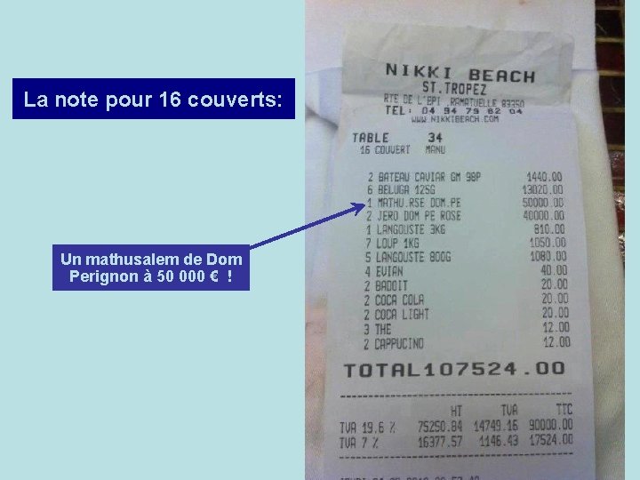 La note pour 16 couverts: Un mathusalem de Dom Perignon à 50 000 € La note pour 16 couverts: Un mathusalem de Dom Perignon à 50 000 €