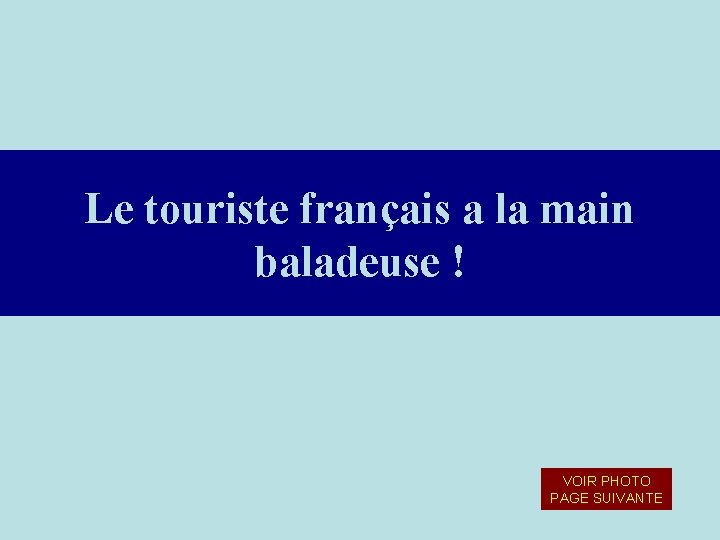 Le touriste français a la main baladeuse ! VOIR PHOTO PAGE SUIVANTE 