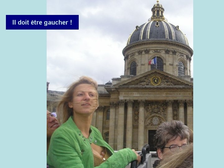 Il doit être gaucher ! Il doit être gaucher !