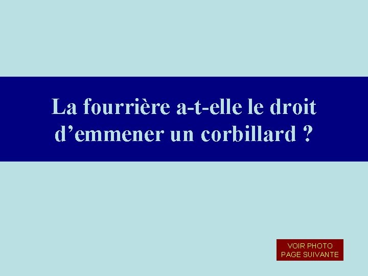 La fourrière a-t-elle le droit d’emmener un corbillard ? VOIR PHOTO PAGE SUIVANTE 