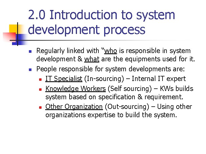 2. 0 Introduction to system development process n n Regularly linked with “who is 2. 0 Introduction to system development process n n Regularly linked with “who is