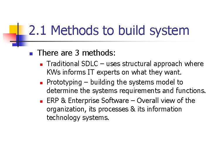 2. 1 Methods to build system n There are 3 methods: n n n 2. 1 Methods to build system n There are 3 methods: n n n