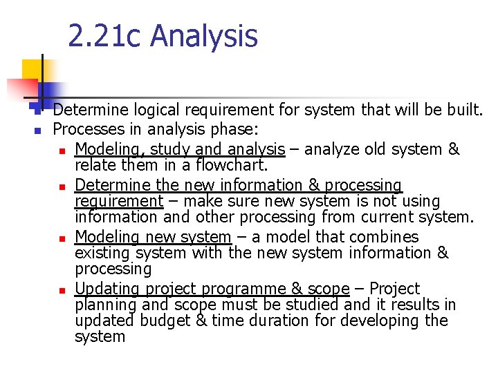 2. 21 c Analysis n n Determine logical requirement for system that will be 2. 21 c Analysis n n Determine logical requirement for system that will be