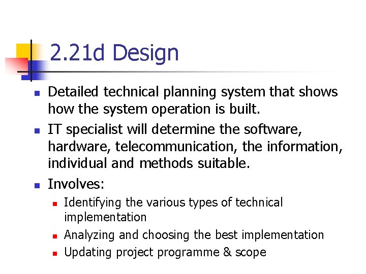 2. 21 d Design n Detailed technical planning system that shows how the system 2. 21 d Design n Detailed technical planning system that shows how the system