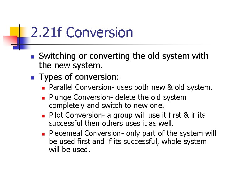 2. 21 f Conversion n n Switching or converting the old system with the 2. 21 f Conversion n n Switching or converting the old system with the