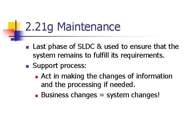 2. 21 g Maintenance n n Last phase of SLDC & used to ensure 2. 21 g Maintenance n n Last phase of SLDC & used to ensure