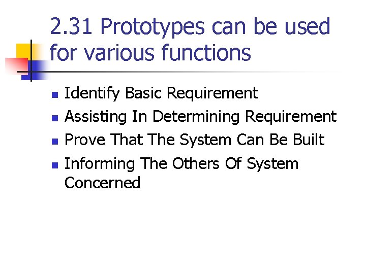 2. 31 Prototypes can be used for various functions n n Identify Basic Requirement 2. 31 Prototypes can be used for various functions n n Identify Basic Requirement