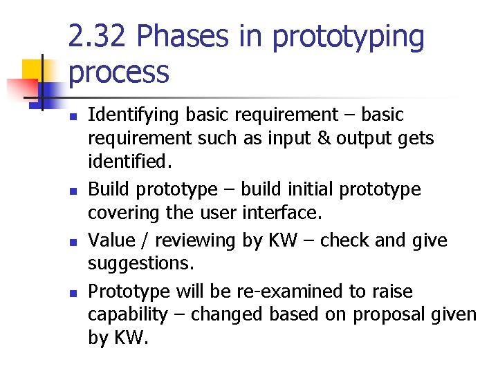 2. 32 Phases in prototyping process n n Identifying basic requirement – basic requirement 2. 32 Phases in prototyping process n n Identifying basic requirement – basic requirement