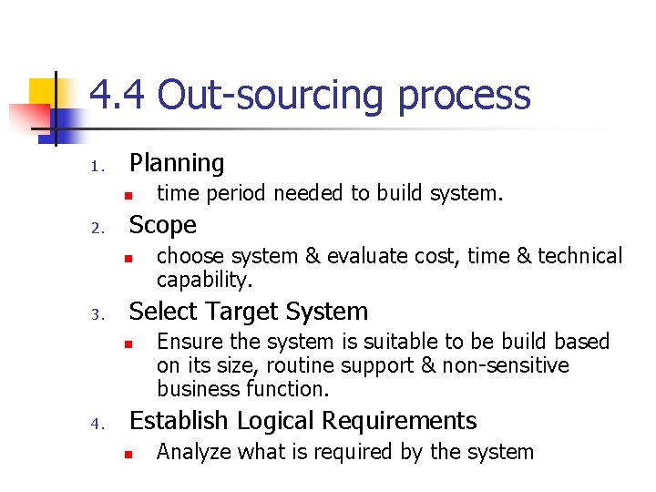 4. 4 Out-sourcing process 1. Planning n 2. Scope n 3. choose system & 4. 4 Out-sourcing process 1. Planning n 2. Scope n 3. choose system &