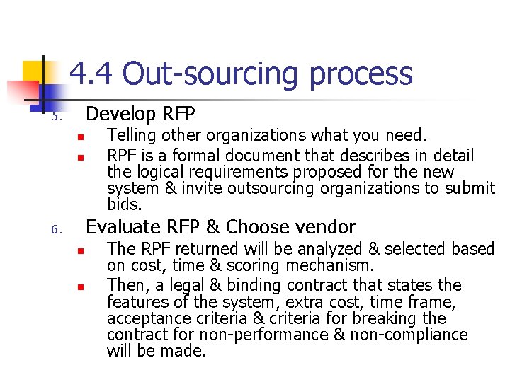 4. 4 Out-sourcing process Develop RFP 5. n n Telling other organizations what you 4. 4 Out-sourcing process Develop RFP 5. n n Telling other organizations what you