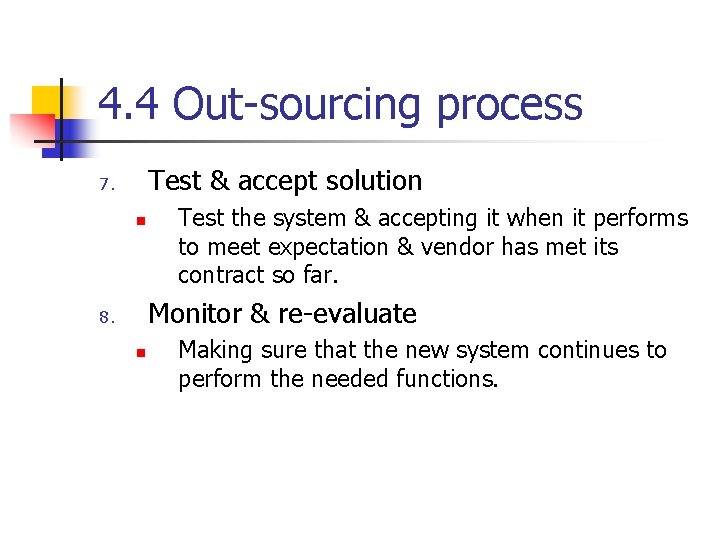 4. 4 Out-sourcing process Test & accept solution 7. n Test the system & 4. 4 Out-sourcing process Test & accept solution 7. n Test the system &