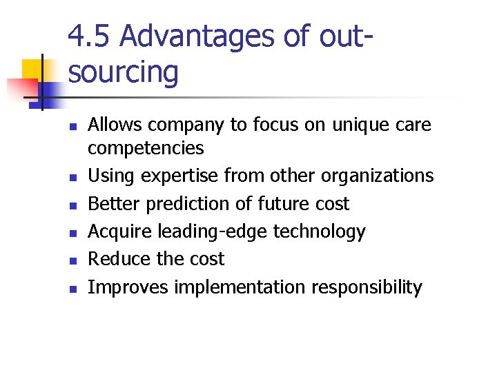 4. 5 Advantages of outsourcing n n n Allows company to focus on unique 4. 5 Advantages of outsourcing n n n Allows company to focus on unique