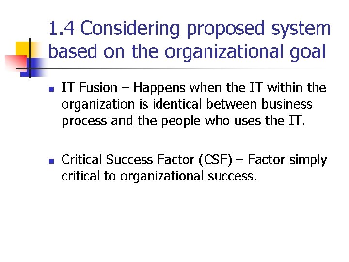 1. 4 Considering proposed system based on the organizational goal n n IT Fusion 1. 4 Considering proposed system based on the organizational goal n n IT Fusion