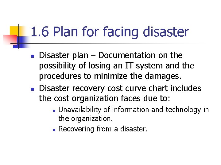 1. 6 Plan for facing disaster n n Disaster plan – Documentation on the 1. 6 Plan for facing disaster n n Disaster plan – Documentation on the