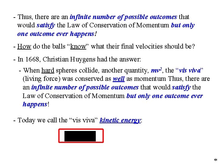 - Thus, there an infinite number of possible outcomes that would satisfy the Law