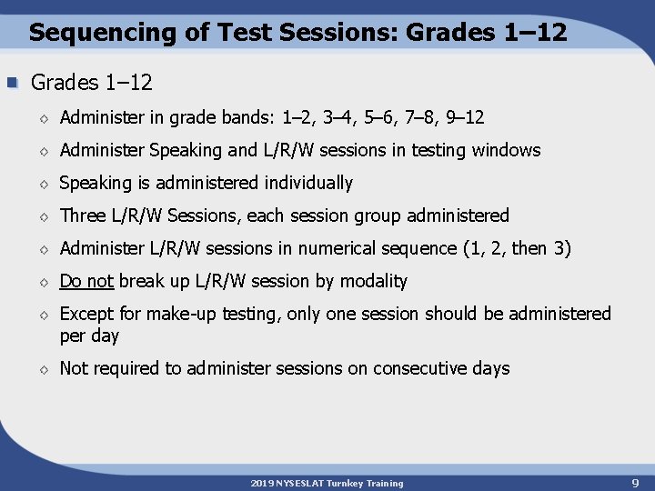 Sequencing of Test Sessions: Grades 1– 12 Administer in grade bands: 1– 2, 3–