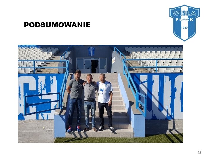  PODSUMOWANIE Analiza bramek – 2: 0 42 