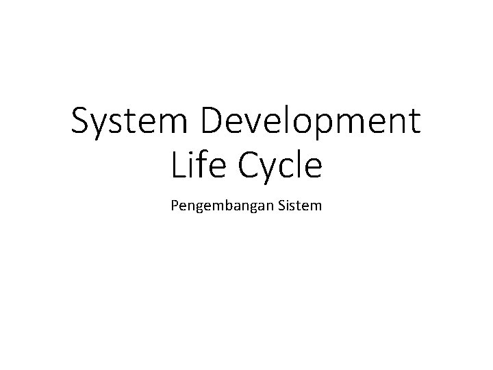 System Development Life Cycle Pengembangan Sistem 