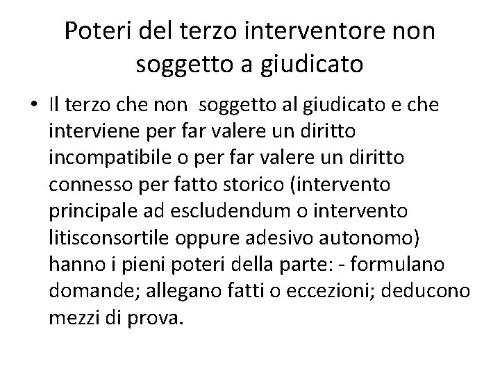 Poteri del terzo interventore non soggetto a giudicato • Il terzo che non soggetto