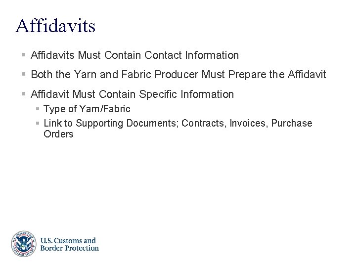 Affidavits § Affidavits Must Contain Contact Information § Both the Yarn and Fabric Producer