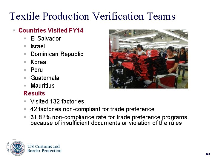 Textile Production Verification Teams § Countries Visited FY 14 § El Salvador § Israel