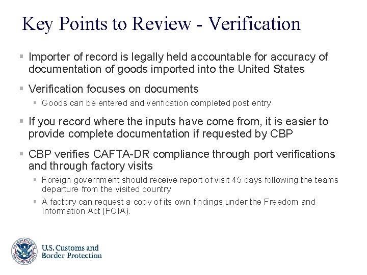 Key Points to Review - Verification § Importer of record is legally held accountable