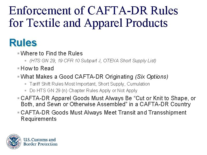 Enforcement of CAFTA-DR Rules for Textile and Apparel Products Rules § Where to Find