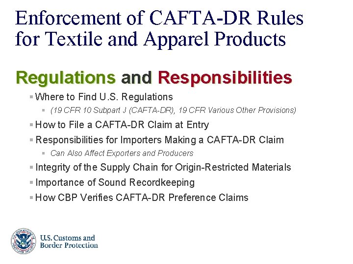 Enforcement of CAFTA-DR Rules for Textile and Apparel Products Regulations and Responsibilities § Where