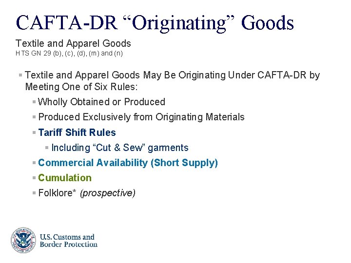 CAFTA-DR “Originating” Goods Textile and Apparel Goods HTS GN 29 (b), (c), (d), (m)