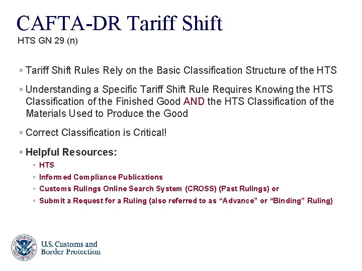 CAFTA-DR Tariff Shift HTS GN 29 (n) § Tariff Shift Rules Rely on the